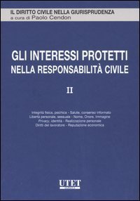 Gli interessi protetti nella responsabilit&agrave; civile. Vol. 2