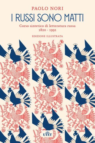 I russi sono matti. Corso sintetico di letteratura russa 1820-1991