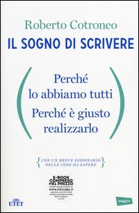 Il sogno di scrivere. Perché lo abbiamo tutti. Perché è giusto realizzarlo