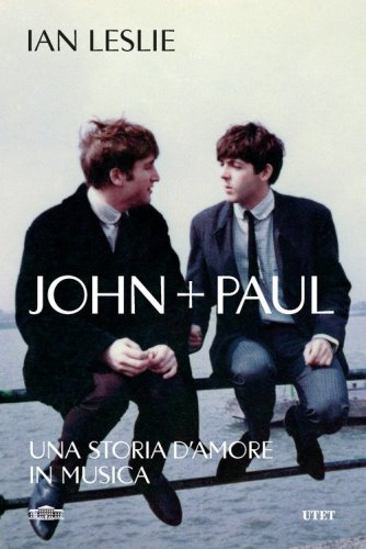John + Paul. Una storia d'amore in musica