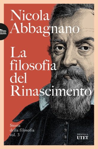 La filosofia del Rinascimento. Storia della filosofia