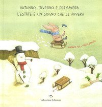 Autunno, inverno e primavera... L'estate &egrave; un sogno