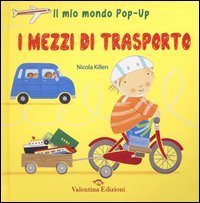 I mezzi di trasporto. Il mio mondo pop-up