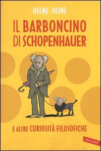 Il barboncino di Schopenhauer e altre curiosità filosofiche