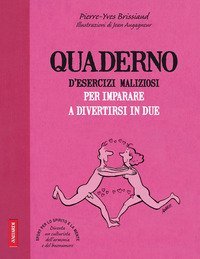 Quaderno d'esercizi maliziosi per imparare a divertirsi in due