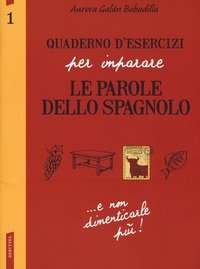 Quaderno d'esercizi per imparare le parole dello spagnolo