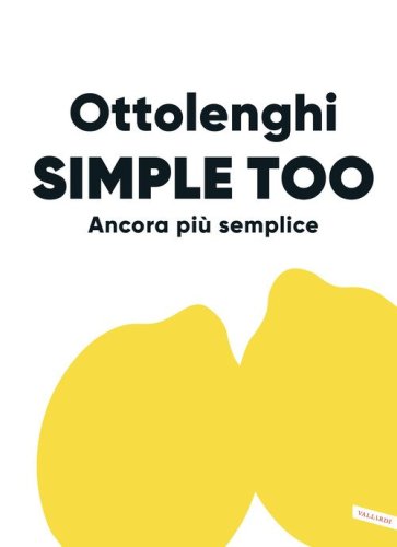 Simple too. Ancora pi&ugrave; semplice