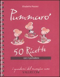 Pummar&ograve;. 50 ricette con il pomodoro
