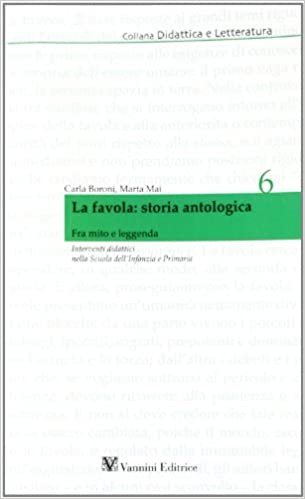 La favola: storia antologica. Fra mito e leggenda. Interventi didattici