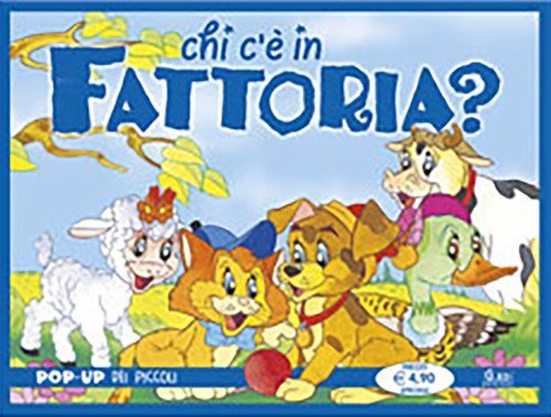 Chi c'&egrave;... in fattoria?