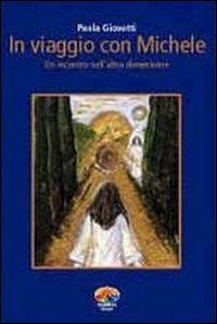 In viaggio con Michele - Un incontro nell'altra dimensione