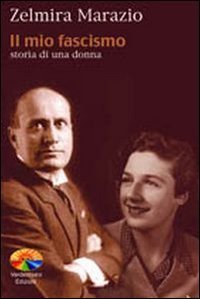Il mio fascismo - Storia di una donna