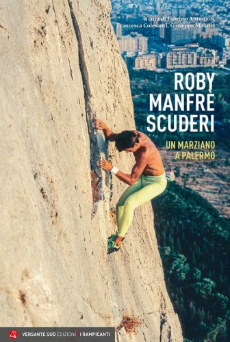 Roby Manfr&egrave;. Un marziano a Palermo