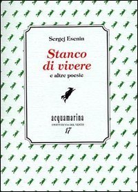 Stanco di vivere e altre poesie