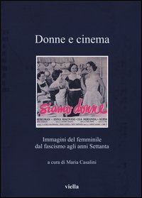 Donne e cinema. Immagini del femminile dal fascismo agli anni Settanta