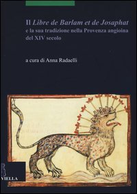 Il &laquo;Libre de Barlam e de Josaphat&raquo; e la sua tradizione nella Provenza angioina del XIV secolo