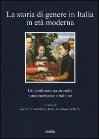 La storia di genere in Italia in età moderna. Un confronto tra storiche nordamericane e italiane