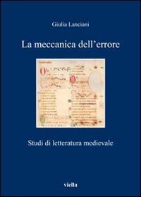 La meccanica dell'errore - Studi di letteratura medievale