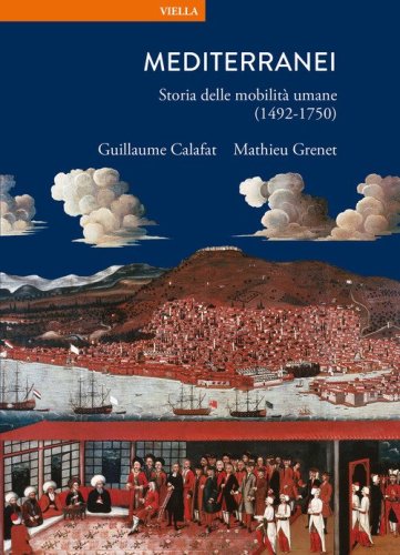 Mediterranei. Storia delle mobilit&agrave; umane (1492-1750)