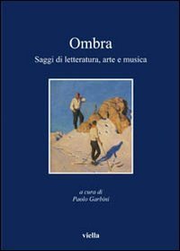 Ombra - Saggi di letteratura, arte e musica