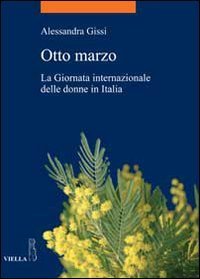 Otto marzo - La giornata internazionale delle donne in Italia