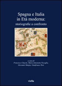 Spagna e Italia in et&agrave; moderna. Storiografie a confronto