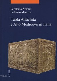 Tarda antichità e alto Medioevo in Italia