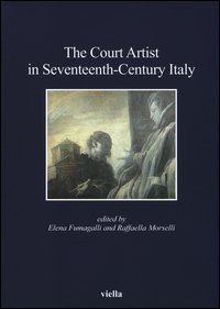 The court artist in seventeenth-century Italy