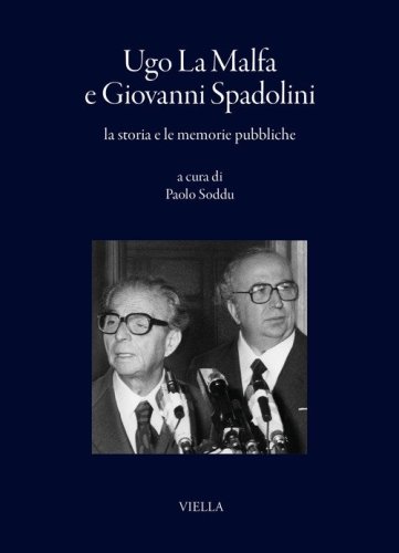 Ugo La Malfa e Giovanni Spadolini, la storia e le memorie pubbliche