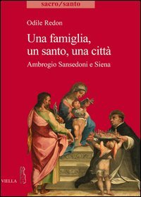 Una famiglia, un santo, una città. Ambrogio Sansedoni e Siena