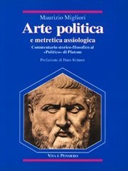 Arte politica e metretica assiologica - Commentario storico-filosofico al &laquo;Politico&raquo; di Platone