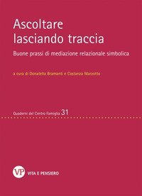 Ascoltare lasciando traccia. Buone prassi di mediazione relazionale simbolica