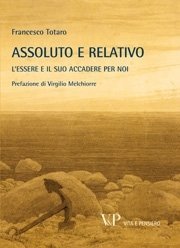 ASSOLUTO E RELATIVO - L'essere e il suo accadere per noi. Prefazione di Virgilio Melchiorre