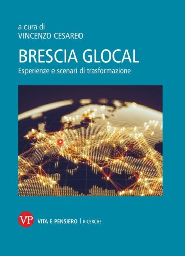 Brescia glocal. Esperienze e scenari di trasformazione