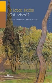 Chi vivr&agrave;? - Salute, economia, scelte sociali