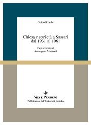 Chiesa e società a Sassari dal 1931 al 1961 - L'episcopato di Arcangelo Mazzotti