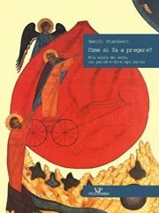 Come si fa a pregare? - Alla scuola dei salmi con parole e oltre ogni parola