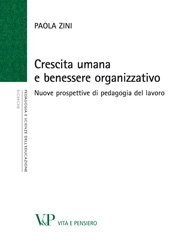 Crescita umana e benessere organizzativo - Nuove prospettive di pedagogia del lavoro