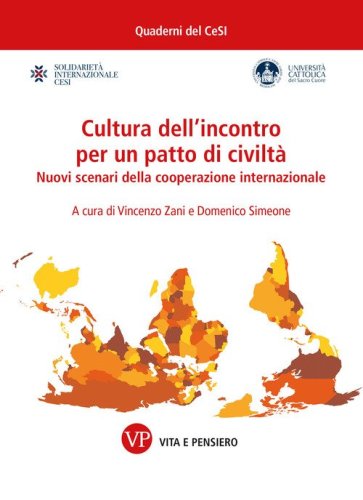 Cultura dell'incontro per un patto di civilt&agrave;. Nuovi scenari della cooperazione internazionale