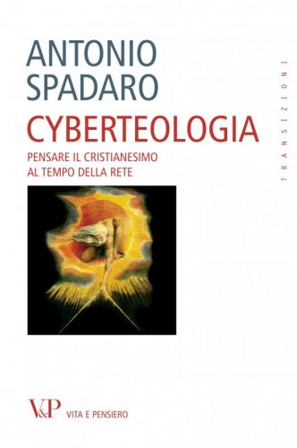 Cyberteologia - Pensare il cristianesimo al tempo della rete