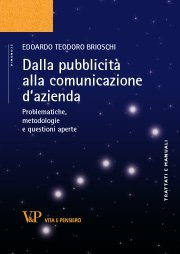 Dalla pubblicit&agrave; alla comunicazione d'azienda - Problematiche, metodologie e questioni aperte