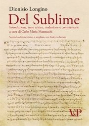 Del Sublime - Introduzione, testo critico e commentario a cura di Carlo Maria Mazzucchi. Seconda edizione rivista e ampliata con Index verborum