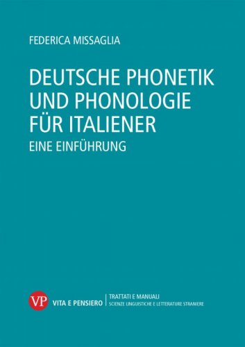 Deutsche Phonetik und Phonologie f&uuml;r Italiener - Eine Einf&uuml;hrung