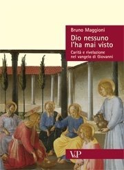 Dio nessuno l'ha mai visto - Carit&agrave; e rivelazione nel vangelo di Giovanni