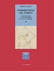 Drammaturgia del comico - I libretti per musica di Carlo Maria Maggi nei «theatri di Lombardia»
