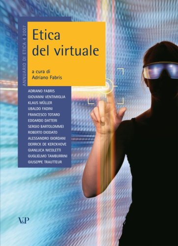 Etica del virtuale - Annuario di etica 4/2007