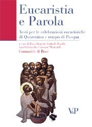 Eucaristia e Parola - Testi per le celebrazioni eucaristiche di Quaresima e tempo di Pasqua - Anno C