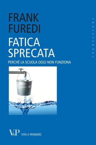 Fatica sprecata - Perché la scuola oggi non funziona