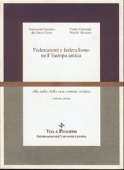 Federazioni e federalismo nell'Europa antica - Atti del Congresso Internazionale. Bergamo, 21-25 settembre 1992