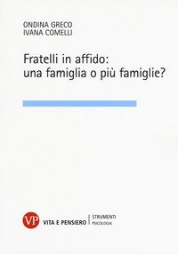 Fratelli in affido: una famiglia o pi&ugrave; famiglie?